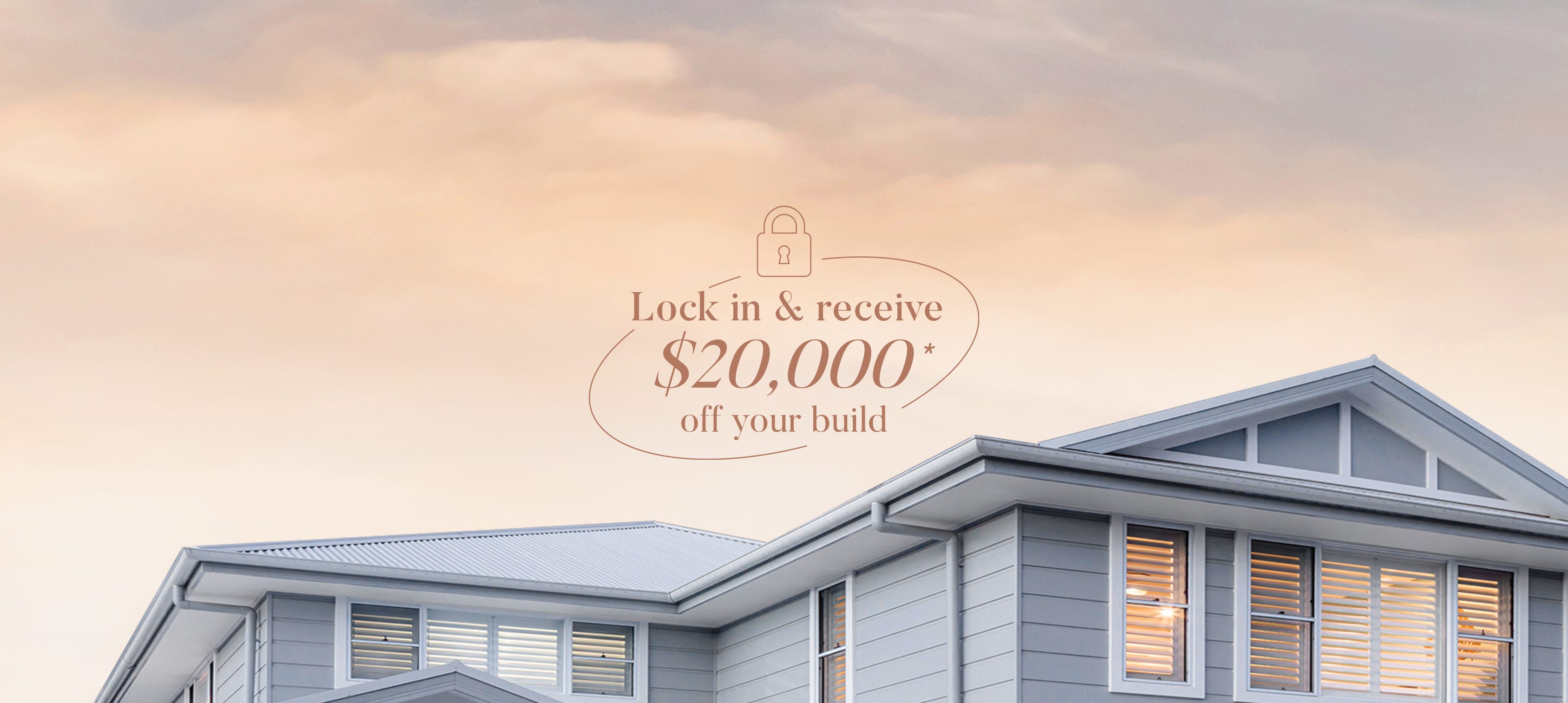Lock in and save EOFY | Better Built Homes